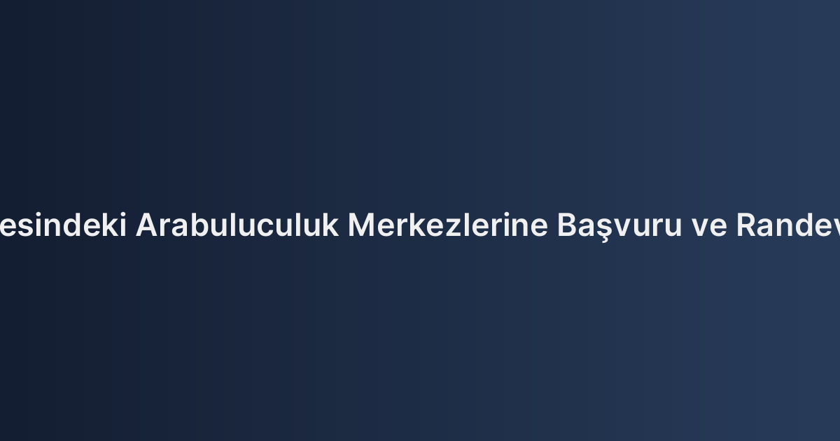 Kocaeli ve Çevresindeki Arabuluculuk Merkezlerine Başvuru ve Randevu Alma Rehberi