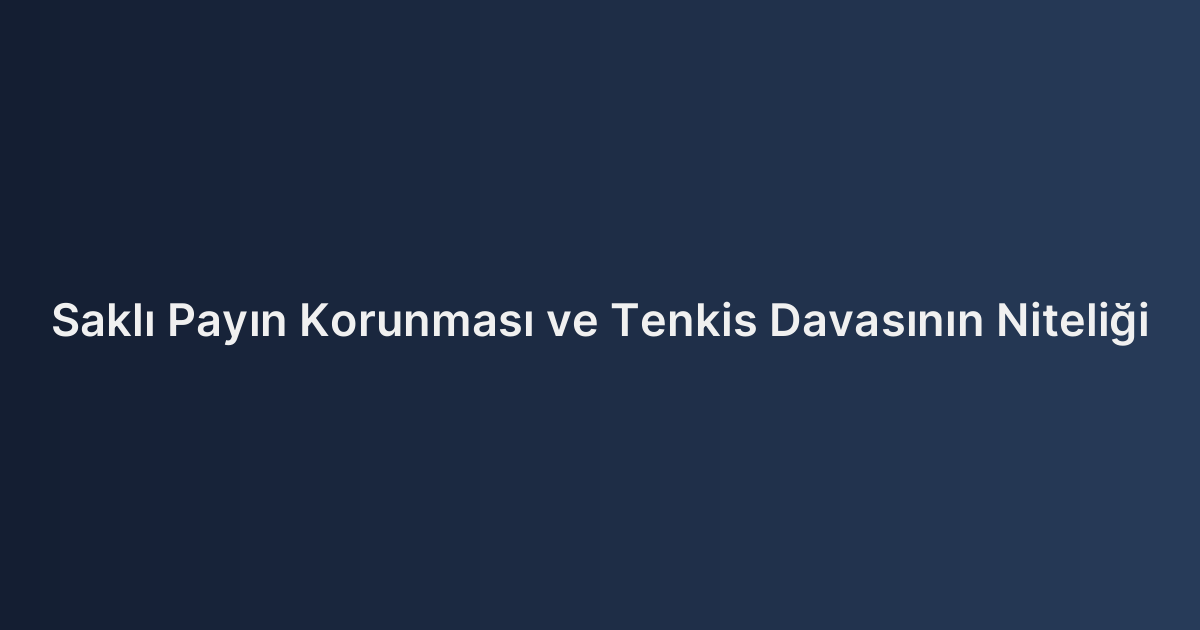 Saklı Payın Korunması ve Tenkis Davasının Niteliği